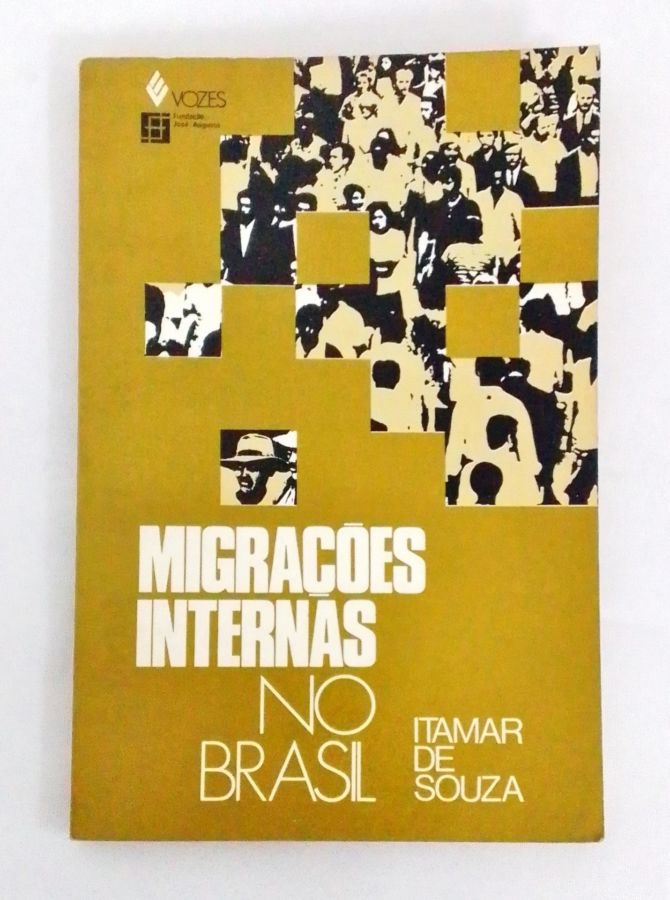 <a href="https://www.touchelivros.com.br/livro/migracoes-internas-no-brasil/">Migrações Internas No Brasil - Itamar De Souza</a>