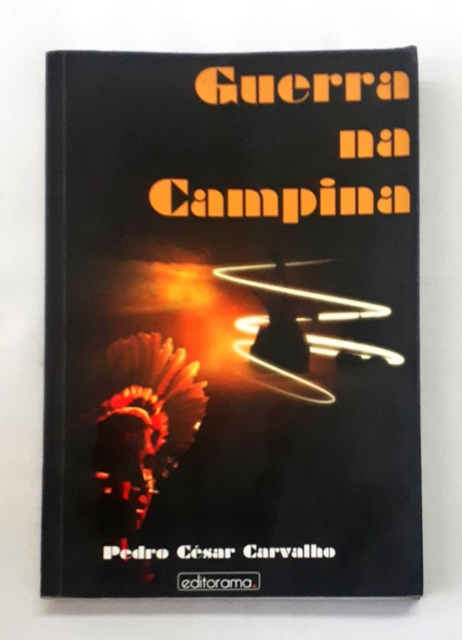 <a href="https://www.touchelivros.com.br/livro/guerra-na-campina/">Guerra na Campina - Pedro César Carvalho</a>