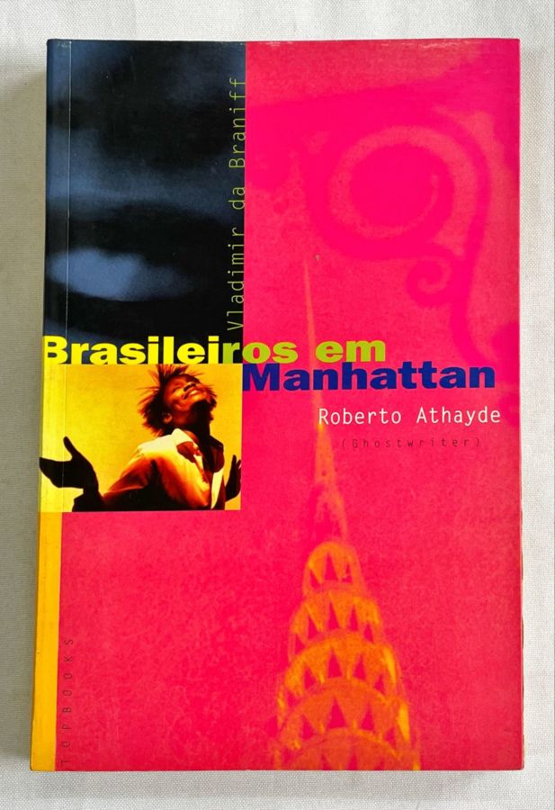 <a href="https://www.touchelivros.com.br/livro/brasileiros-em-manhattan/">Brasileiros Em Manhattan - Roberto Athayde</a>