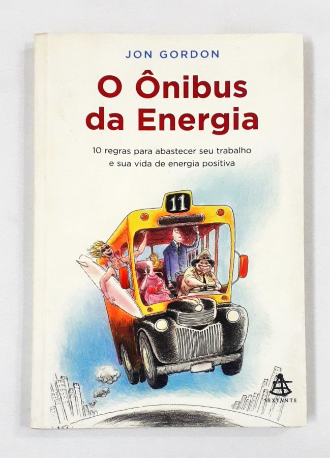 <a href="https://www.touchelivros.com.br/livro/o-onibus-da-energia/">O Ônibus Da Energia - Jon Gordon</a>