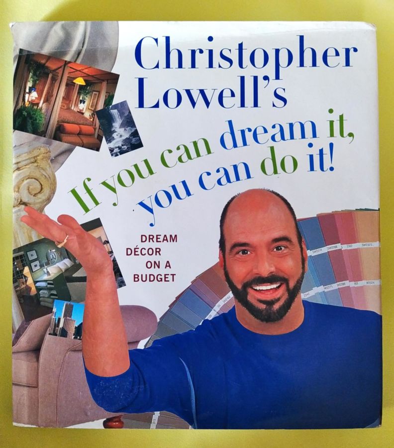 <a href="https://www.touchelivros.com.br/livro/if-you-can-dream-it-you-can-do-it/">If You Can Dream It, You Can Do It! - Christopher Lowell</a>