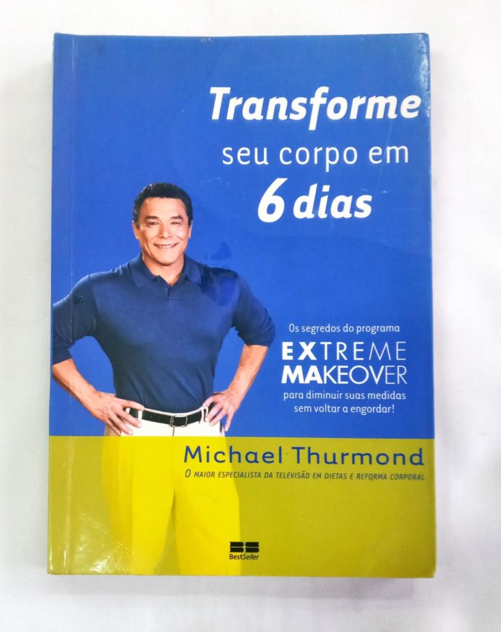 <a href="https://www.touchelivros.com.br/livro/transforme-seu-corpo-em-6-dias/">Transforme Seu Corpo em 6 Dias - Michael Thurmond</a>