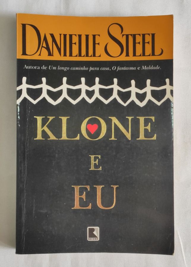 <a href="https://www.touchelivros.com.br/livro/klone-e-eu-2/">Klone e Eu - Danielle Steel</a>