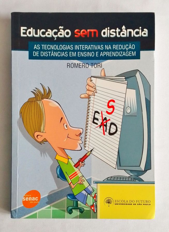 <a href="https://www.touchelivros.com.br/livro/educacao-sem-distancia/">Educação sem Distância - Romero Tori</a>