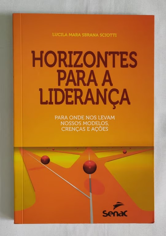 <a href="https://www.touchelivros.com.br/livro/horizontes-para-a-lideranca/">Horizontes Para a Liderança - Lucila Mara Sbrana Sciotti</a>