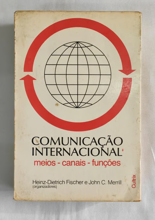 <a href="https://www.touchelivros.com.br/livro/comunicacao-internacional-meios-canais-funcoes/">Comunicação Internacional: Meios – Canais – Funções - Heinz-dietrich Fischer e John C. Merrill</a>