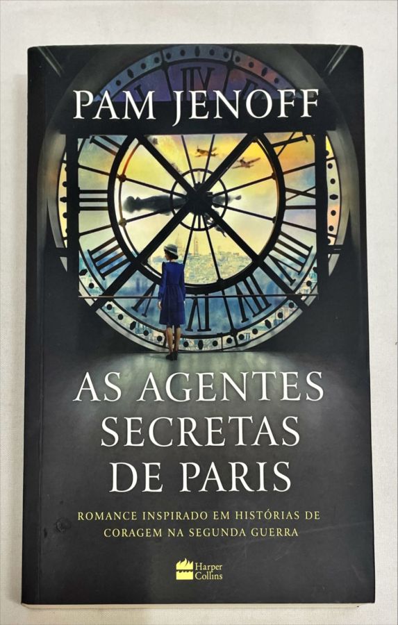 <a href="https://www.touchelivros.com.br/livro/as-agentes-secretas-de-paris/">As Agentes Secretas de Paris - Pam Jenoff</a>