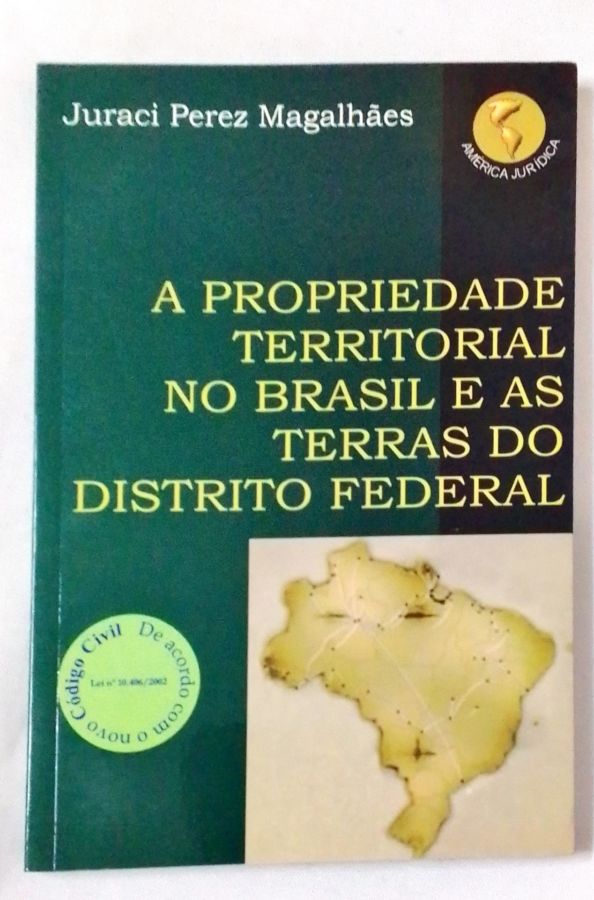 <a href="https://www.touchelivros.com.br/livro/a-propriedade-territorial-no-brasil-e-as-terras-do-distrito-federal/">A Propriedade Territorial No Brasil E As Terras Do Distrito Federal - Juraci Perez Magalhaes</a>
