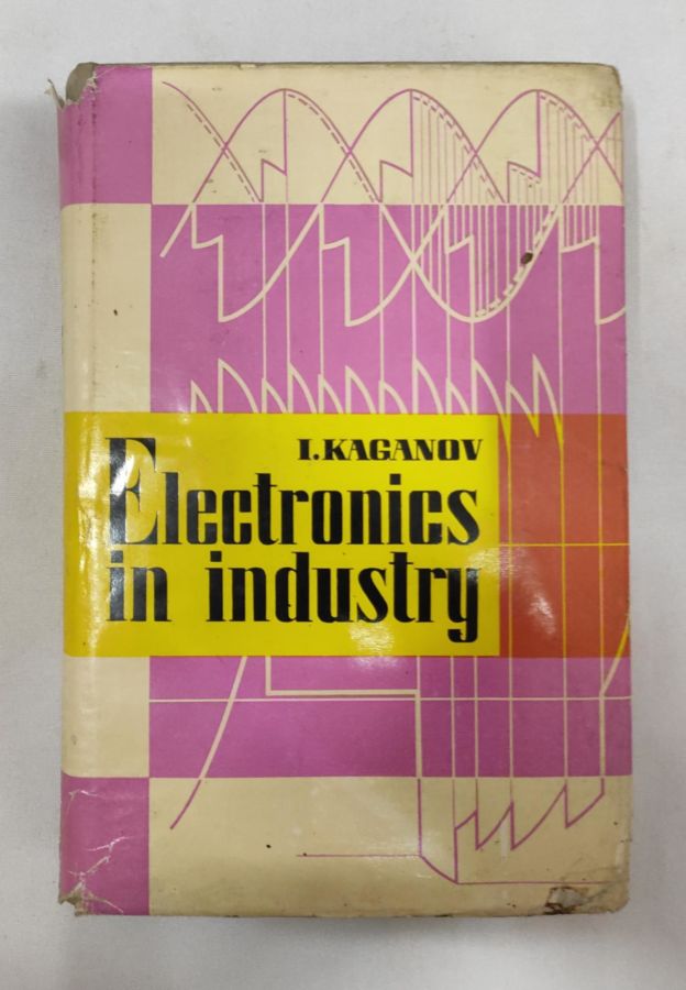 <a href="https://www.touchelivros.com.br/livro/electronics-in-industry/">Electronics in Industry - I. Kaganov</a>