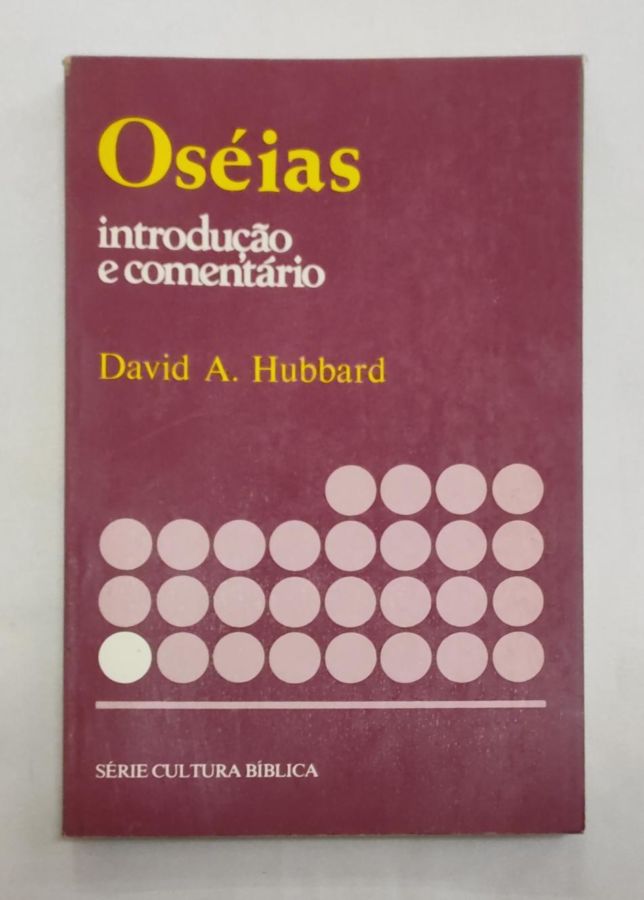 <a href="https://www.touchelivros.com.br/livro/oseias/">Oséias - David A. Hubbard</a>