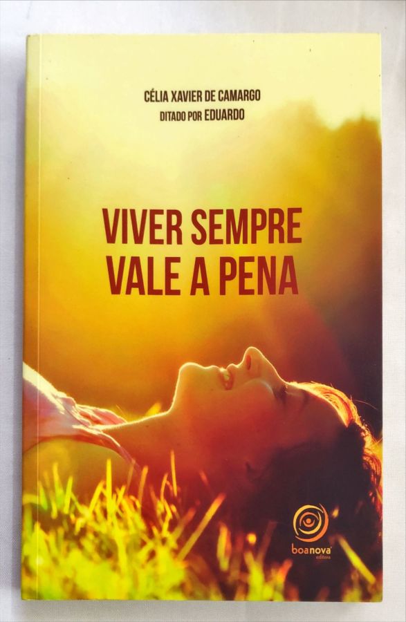 <a href="https://www.touchelivros.com.br/livro/viver-sempre-vale-a-pena/">Viver Sempre Vale a Pena - Célia Xavier de Camargo</a>