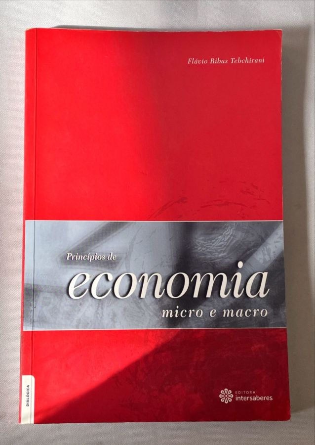 <a href="https://www.touchelivros.com.br/livro/principios-de-economia-micro-e-macro/">Princípios de Economia – Micro e Macro - Flávio Ribas Tebchirani</a>