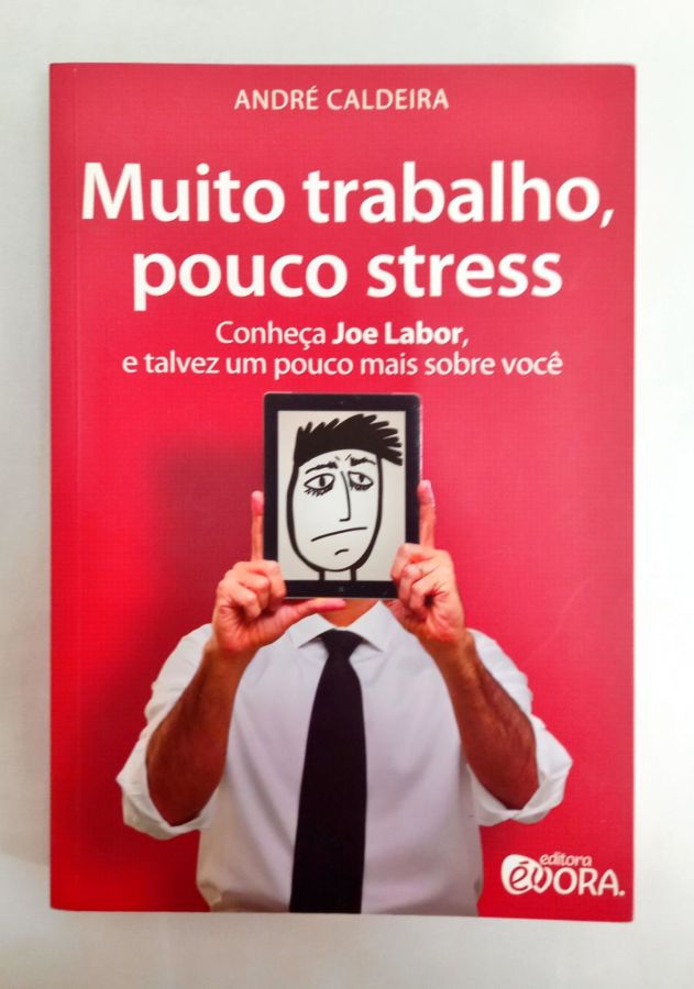 <a href="https://www.touchelivros.com.br/livro/muito-trabalho-pouco-stress/">Muito Trabalho, Pouco Stress - André Caldeira</a>
