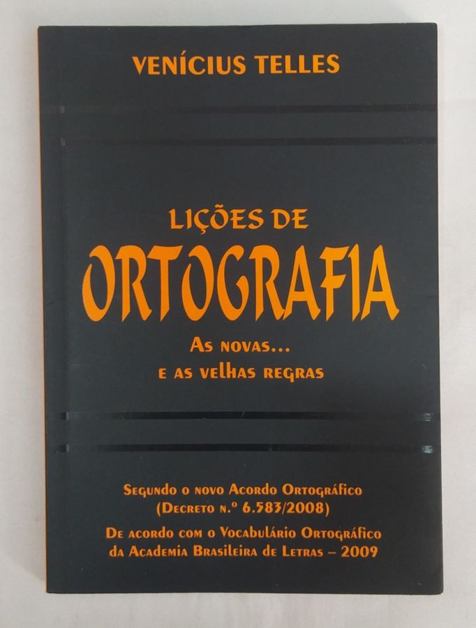 <a href="https://www.touchelivros.com.br/livro/licoes-de-ortografia/">Lições De Ortografia - Venicius Telles</a>