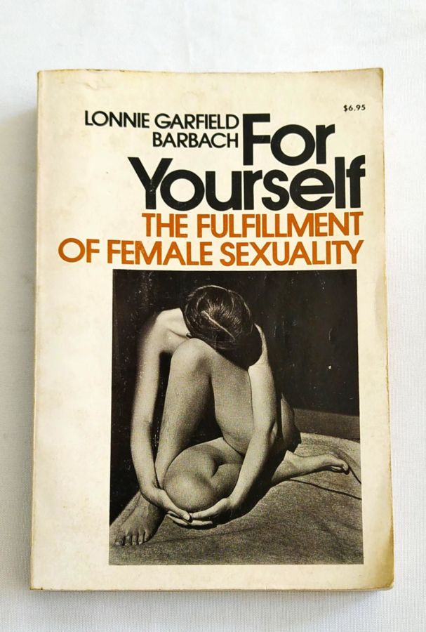 <a href="https://www.touchelivros.com.br/livro/for-yourself-the-fulfillment-of-female-sexuality/">For Yourself – The Fulfillment of Female Sexuality - Lonnie Garfield Barbach</a>