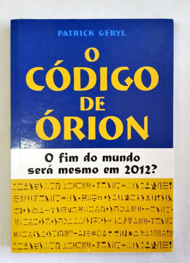 <a href="https://www.touchelivros.com.br/livro/o-codigo-de-orion/">O Código de Orion - Patrick Geryl</a>