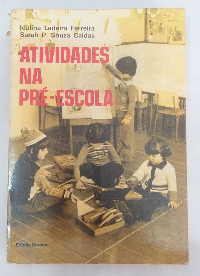 <a href="https://www.touchelivros.com.br/livro/atividades-na-pre-escola/">Atividades na Pré-Escola - Idalina Ladeira Ferreira</a>