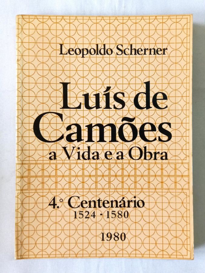 <a href="https://www.touchelivros.com.br/livro/luis-de-camoes-a-vida-e-a-obra/">Luís de Camões – a Vida e a Obra - Leopoldo Scherner</a>