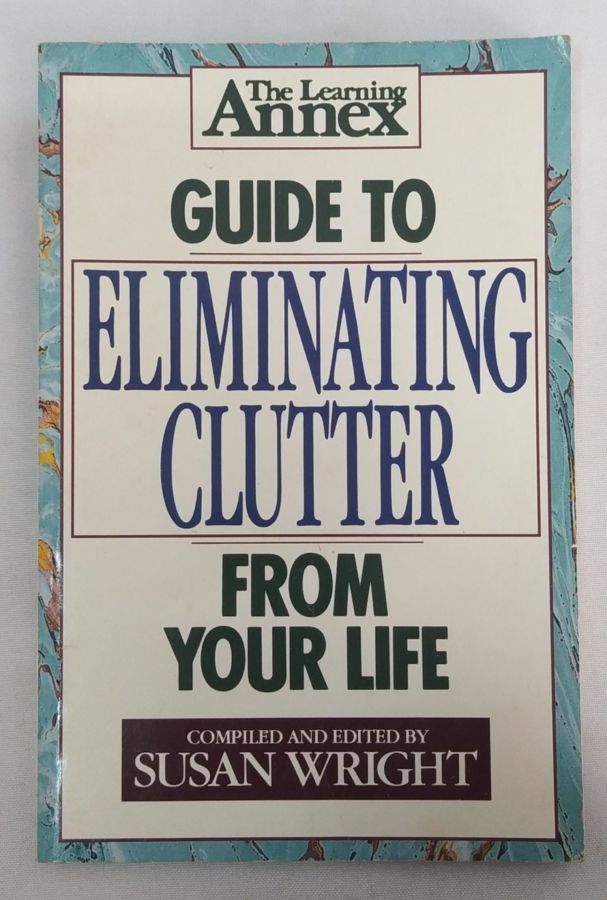 <a href="https://www.touchelivros.com.br/livro/guide-to-eliminating-clutter-from-your-life/">Guide to Eliminating Clutter From Your Life - Susan Wright</a>