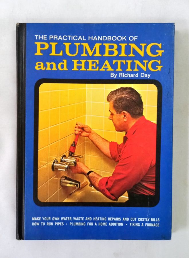 <a href="https://www.touchelivros.com.br/livro/the-practical-handbook-of-plumbing-and-heating/">The Practical Handbook of Plumbing and Heating - Richard Day</a>