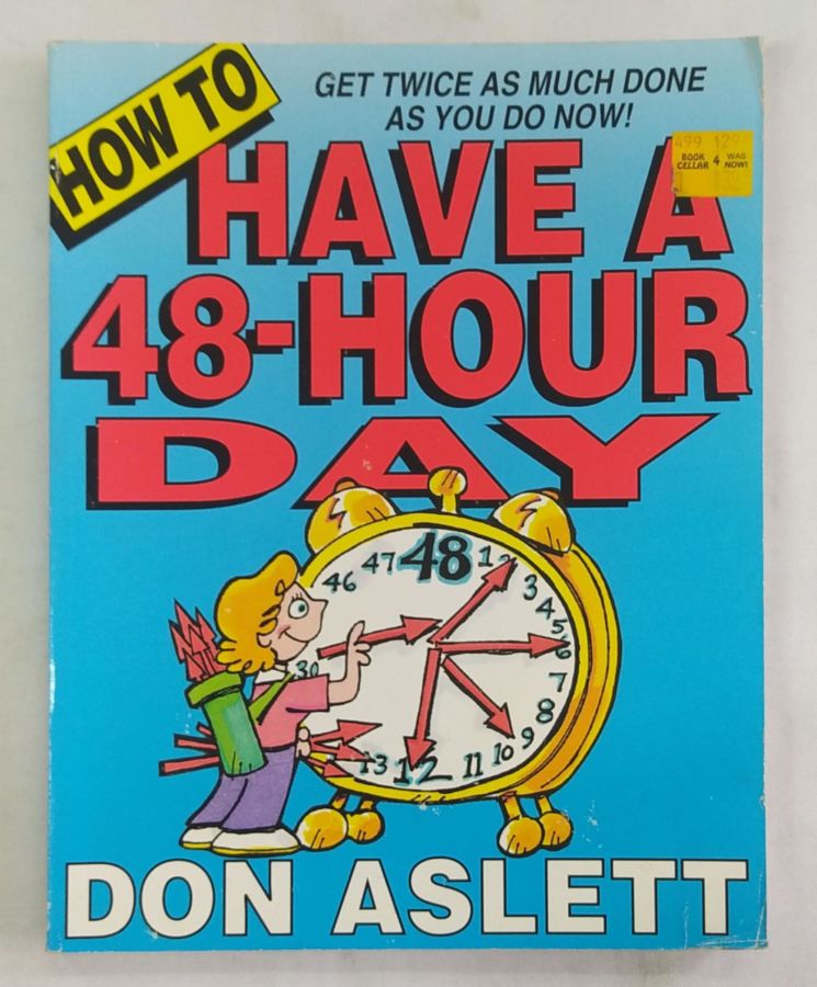 <a href="https://www.touchelivros.com.br/livro/how-to-have-a-48-hour-day/">How to Have a 48-Hour Day - Don Aslett</a>