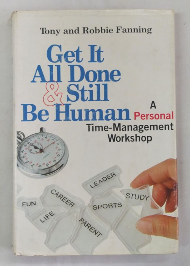 <a href="https://www.touchelivros.com.br/livro/get-it-all-done-and-still-be-human/">Get it All Done and Still be Human - Tony Fanning</a>