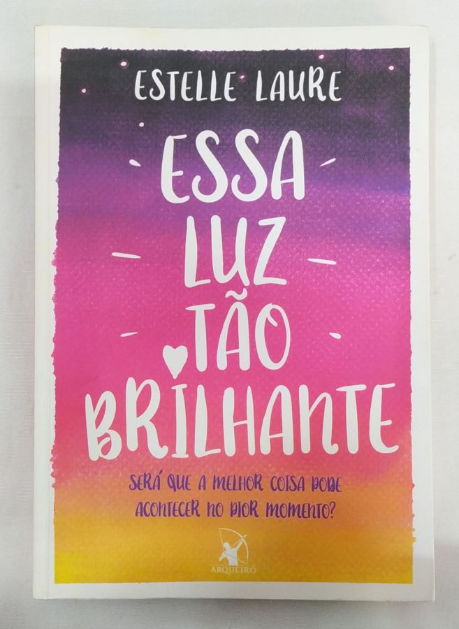 <a href="https://www.touchelivros.com.br/livro/essa-luz-tao-brilhante/">Essa Luz Tão Brilhante - Estelle Laure</a>