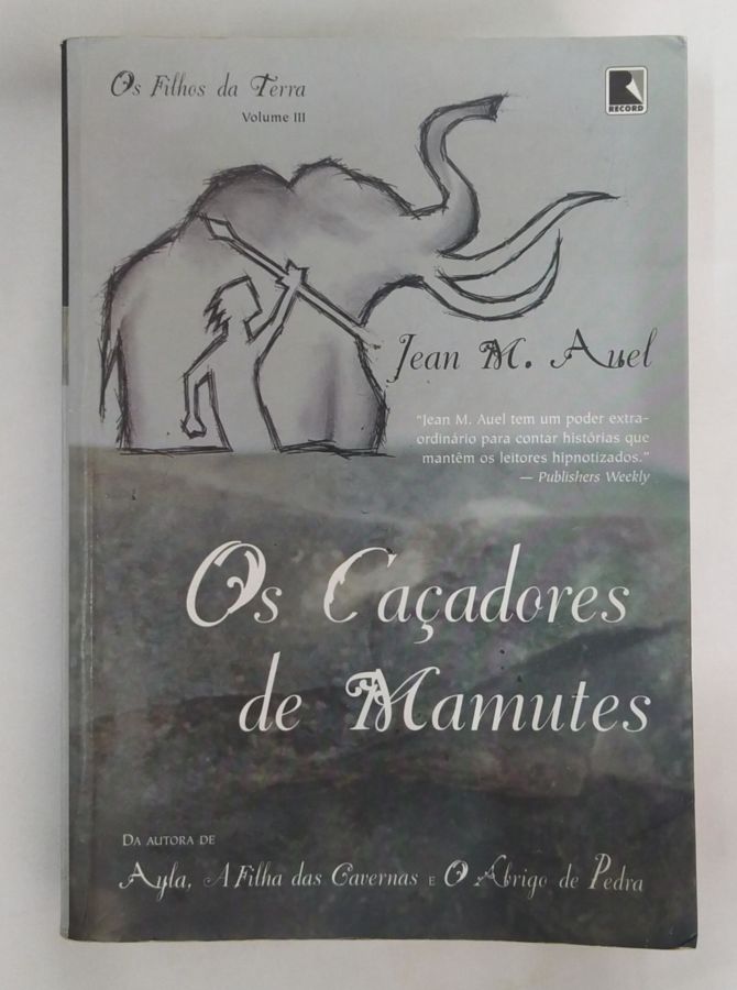 <a href="https://www.touchelivros.com.br/livro/os-cacadores-de-mamutes/">Os Caçadores de Mamutes - Jean M. Auel</a>