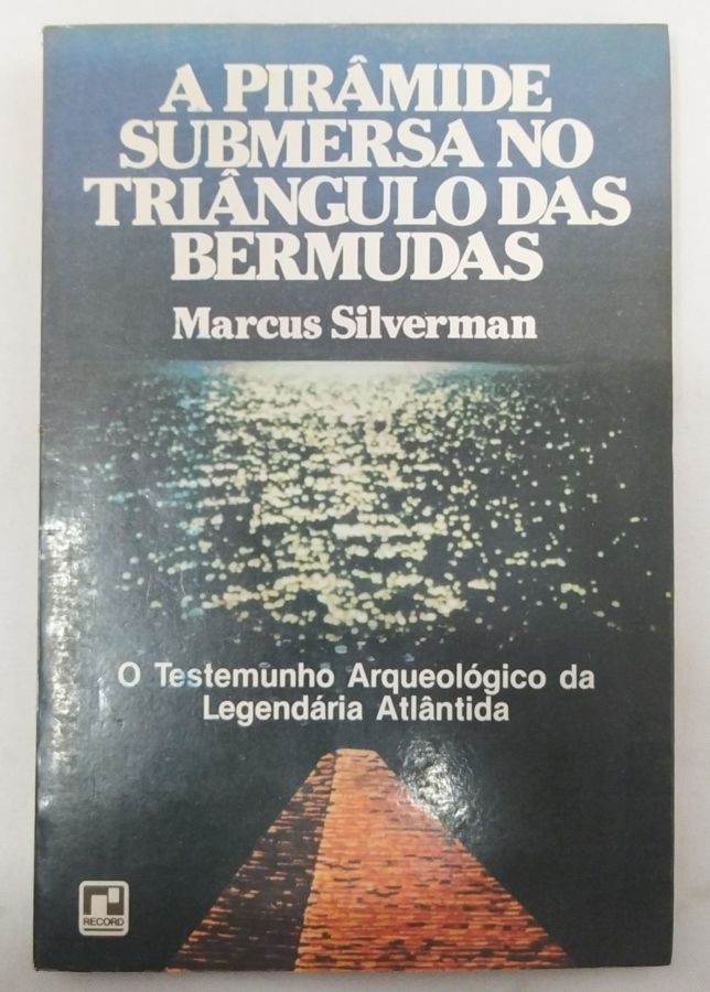 <a href="https://www.touchelivros.com.br/livro/a-piramide-submersa-no-triangulo-das-bermudas/">A Pirâmide Submersa No Triângulo Das Bermudas - Marcus Silverman</a>