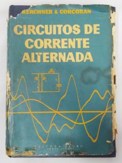 <a href="https://www.touchelivros.com.br/livro/circuitos-de-corrente-alternativa/">Circuitos de Corrente Alternativa - Russel M. Kerchner e George F. Corcoran</a>