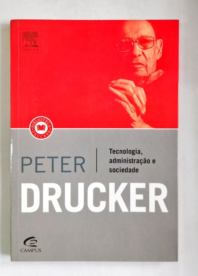 <a href="https://www.touchelivros.com.br/livro/tecnologia-administracao-e-sociedade/">Tecnologia, Administração e Sociedade - Peter Drucker</a>