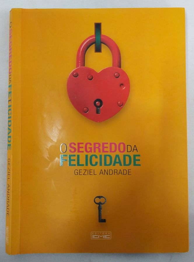 <a href="https://www.touchelivros.com.br/livro/o-segredo-da-felicidade-3/">O Segredo da Felicidade - Geziel Andrade</a>