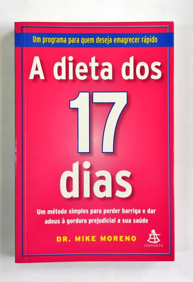 <a href="https://www.touchelivros.com.br/livro/a-dieta-dos-17-dias-4/">A dieta Dos 17 Dias - Dr. Mike Moreno</a>