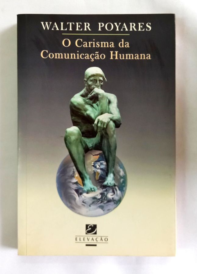 <a href="https://www.touchelivros.com.br/livro/o-carisma-da-comunicacao/">O Carisma Da Comunicação - Walter Poyares</a>