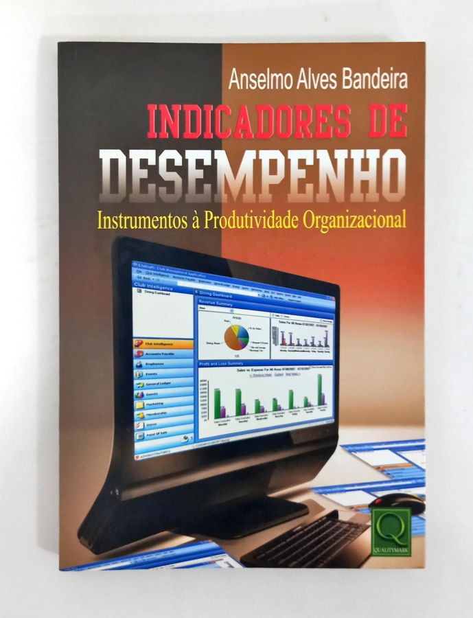 <a href="https://www.touchelivros.com.br/livro/indicadores-de-desempenho/">Indicadores de Desempenho - Anselmo Alves Bandeira</a>