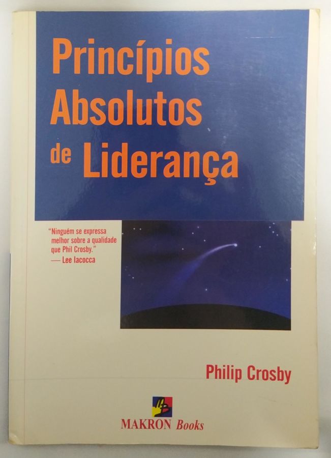 <a href="https://www.touchelivros.com.br/livro/principios-absolutos-de-lideranca/">Princípios Absolutos De Liderança - Philip B. Crosby</a>