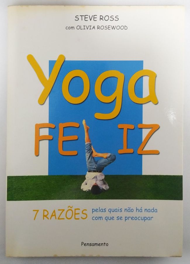 <a href="https://www.touchelivros.com.br/livro/yoga-feliz/">Yoga Feliz - Steve Ross e Olivia Rosewood</a>