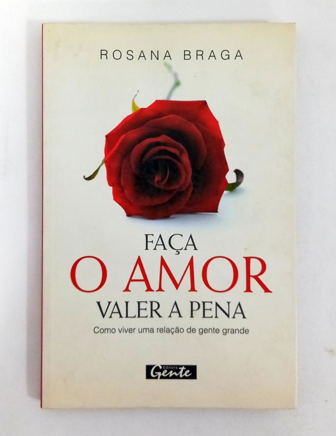 <a href="https://www.touchelivros.com.br/livro/faca-o-amor-valer-a-pena/">Faça O Amor Valer A Pena - Rosana Braga</a>