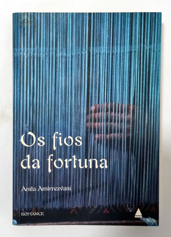 <a href="https://www.touchelivros.com.br/livro/os-fios-da-fortuna/">Os Fios Da Fortuna - Anita Amirrezvani</a>