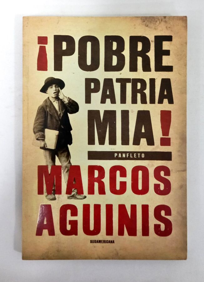 <a href="https://www.touchelivros.com.br/livro/pobre-patria-mia/">Pobre Patria Mia! - Marcos Aguinis</a>