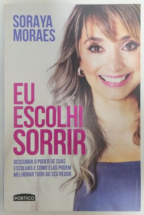<a href="https://www.touchelivros.com.br/livro/eu-escolhi-sorrir/">Eu Escolhi Sorrir - Soraya Moraes</a>