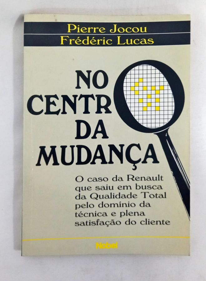 <a href="https://www.touchelivros.com.br/livro/no-centro-da-mudanca/">No Centro Da Mudança - Pierre Jocou e Frédéric Lucas</a>