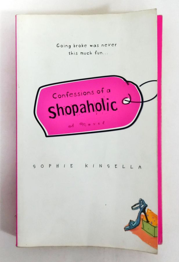 <a href="https://www.touchelivros.com.br/livro/confessions-of-a-shopaholic/">Confessions Of A Shopaholic - Sophie Kinsella</a>