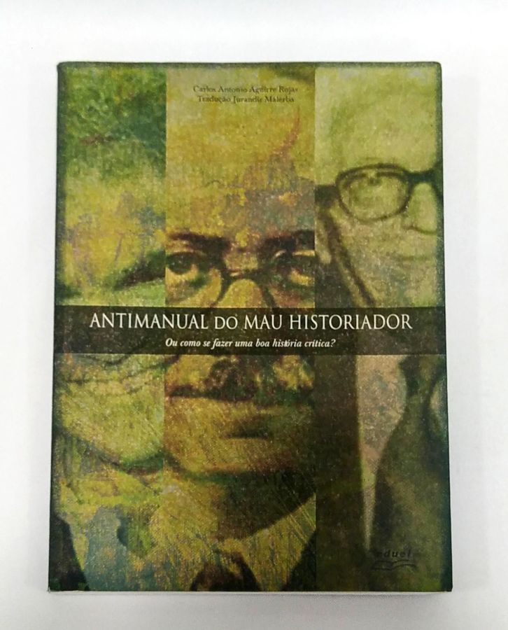 <a href="https://www.touchelivros.com.br/livro/antimanual-do-mau-historiador/">Antimanual do Mau Historiador - Carlos Antonio Aguirre Rojas</a>