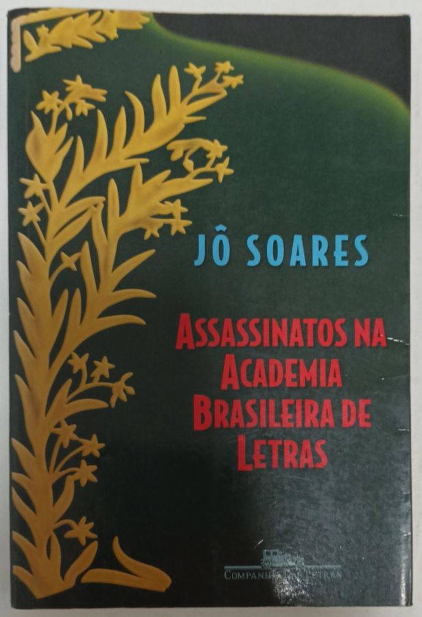 <a href="https://www.touchelivros.com.br/livro/assassinatos-na-academia-brasileira-de-letras-3/">Assassinatos Na Academia Brasileira De Letras - Jô Soares</a>