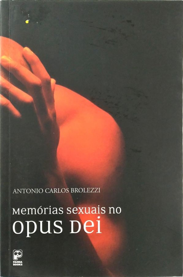<a href="https://www.touchelivros.com.br/livro/memorias-sexuais-no-opus-dei-2/">Memórias Sexuais No Opus Dei - Antonio Carlos Brolezzi</a>