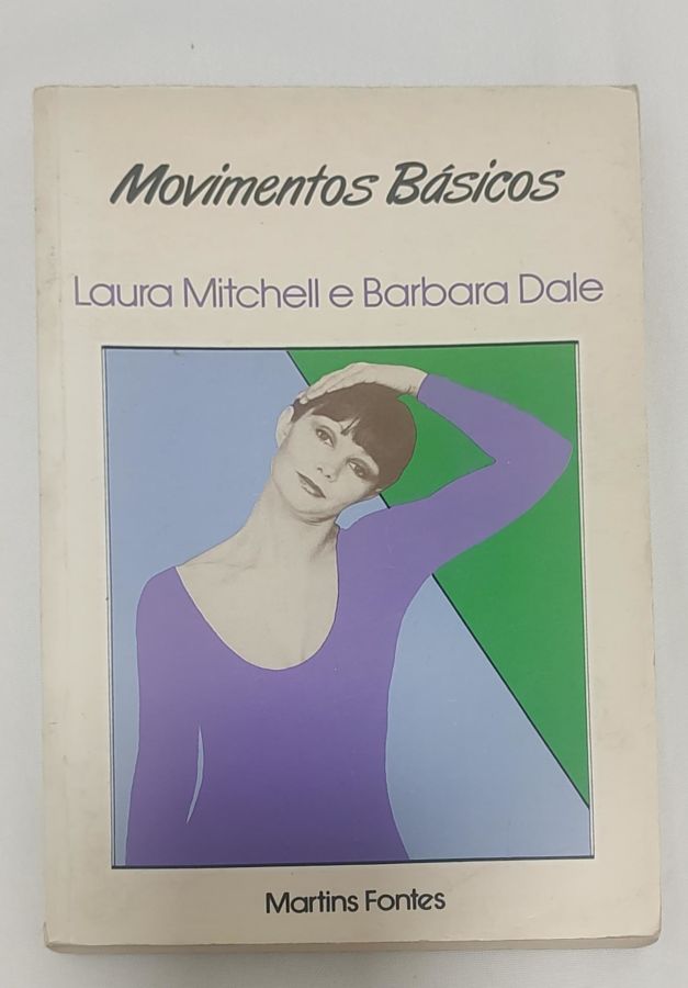 <a href="https://www.touchelivros.com.br/livro/movimentos-basicos/">Movimentos Básicos - Laura Mitchell; Barbara Dale</a>
