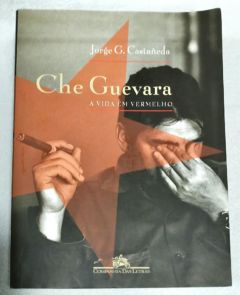 <a href="https://www.touchelivros.com.br/livro/che-guevara-a-vida-em-vermelho-2/">Che Guevara: A Vida Em Vermelho - Jorge G. Castañeda</a>