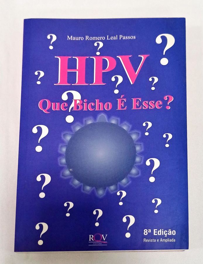 <a href="https://www.touchelivros.com.br/livro/hpv-que-bicho-e-esse/">HPV – Que Bicho É Esse - Mauro Romero Leal Passos</a>