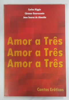 <a href="https://www.touchelivros.com.br/livro/amor-a-tres-contos-eroticos/">Amor A três – Contos Eróticos - Vários Autores</a>